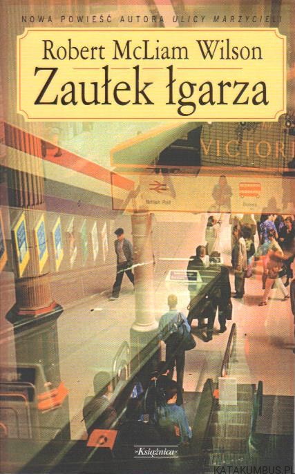 Autopsja. Ulica marzycieli. Zaułek łgarza. ROBERT MCLIAM WILSON