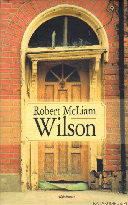 Autopsja. Ulica marzycieli. Zaułek łgarza. ROBERT MCLIAM WILSON