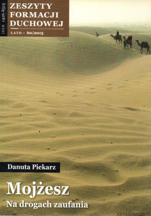 Mojżesz. Na drogach zaufania. Zeszyty formacji duchowej 60/2013. DANUTA PIEKARZ
