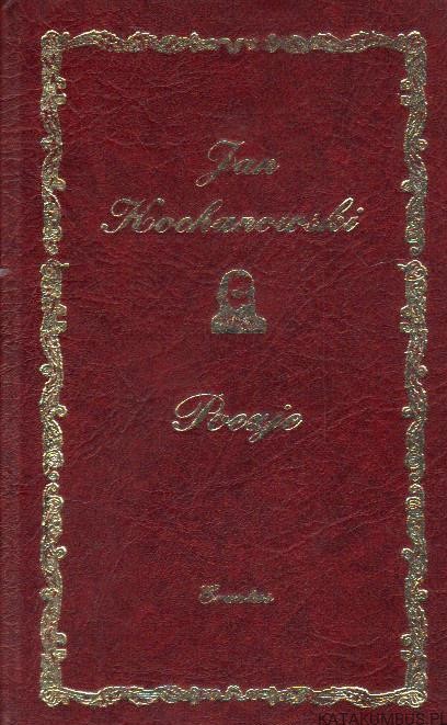 Poezje. JAN KOCHANOWSKI