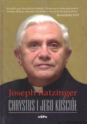 Chrystus i jego Kościół. JOSEPH RATZINGER