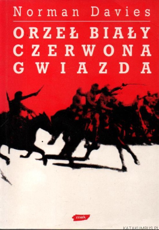 Orzeł biały, Czerwona gwiazda. NORMAN DAVIES