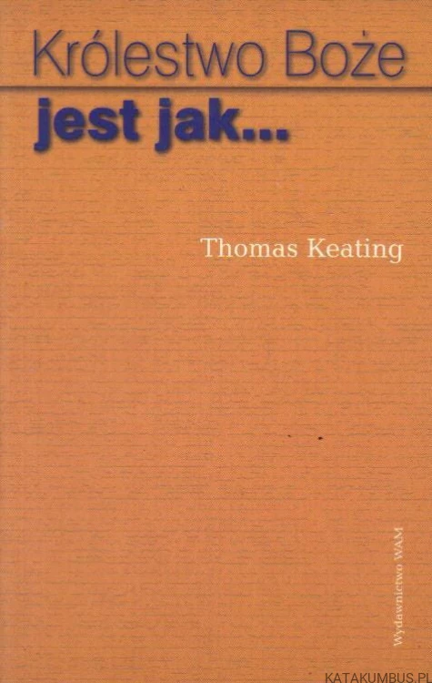Królestwo Boże jest jak... THOMAS KEATING