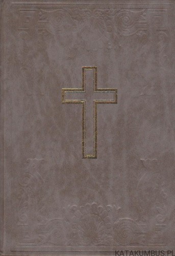 Biblia to jest księgi starego i nowego testamentu. Tomy I-IV. Opr. Ks. D. JAKUB WUJEK