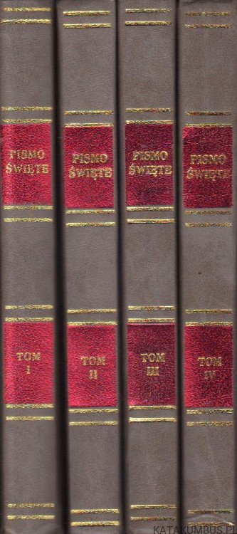 Biblia to jest księgi starego i nowego testamentu. Tomy I-IV. Opr. Ks. D. JAKUB WUJEK