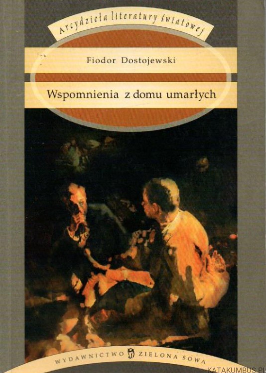Wspomnienia z domu umarłych. FIODOR DOSTOJEWSKI