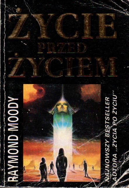 Życie przed życiem. RAYMOND MOODY