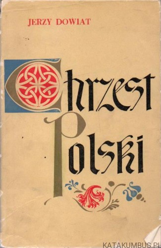 Chrzest Polski. JERZY DOWIAT