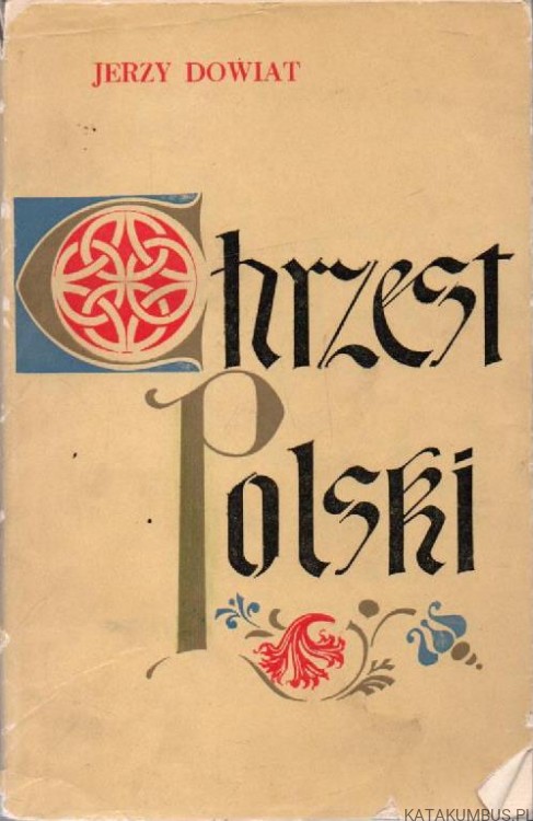Chrzest Polski. JERZY DOWIAT