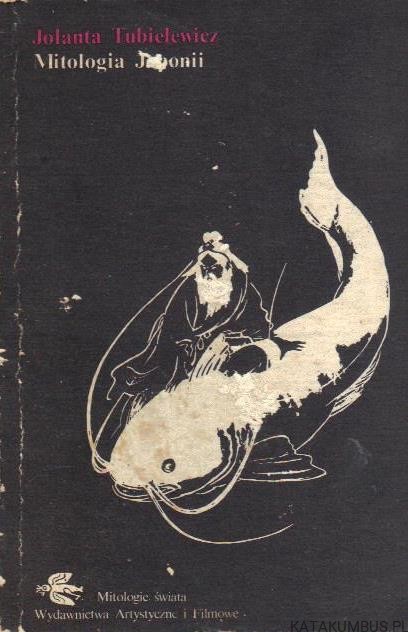 Mitologia Japonii. JOLANTA TUBIELEWICZ