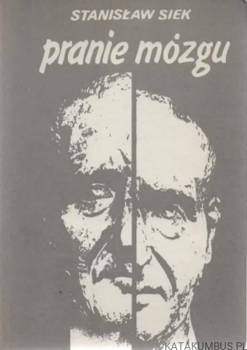 Pranie mózgu. STANISŁAW SIEK