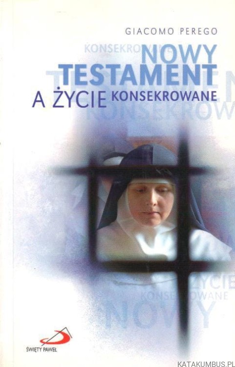 Nowy testament a życie konsekrowane. GIACOMO PEREGO