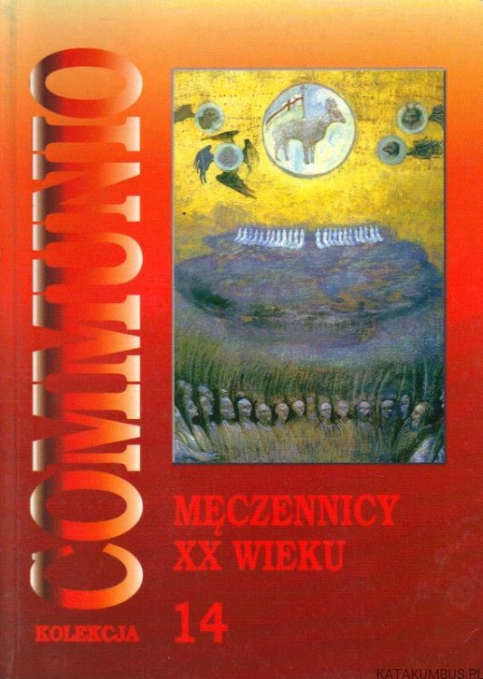 Męczennicy XX wieku. PRACA ZBIOROWA