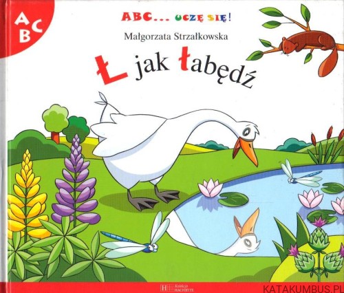 Ł jak łabędź. MAŁGORZATA STRZAŁKOWSKA