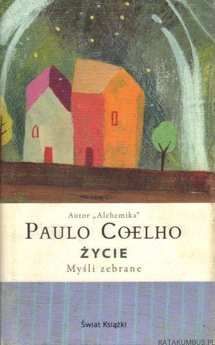 Życie. Myśli zebrane. PAULO COELHO