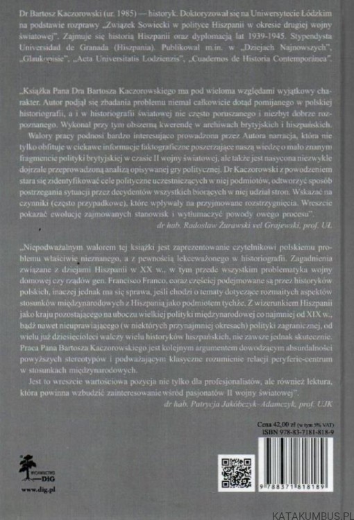 Churchill i Franco. Hiszpania w polityce Wielkiej Brytanii w okresie drugiej wojny światowej. BARTOSZ KACZOROWSKI