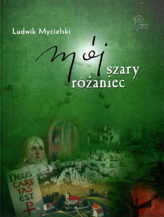 Mój szary różaniec. LUDWIK MYCIELSKI