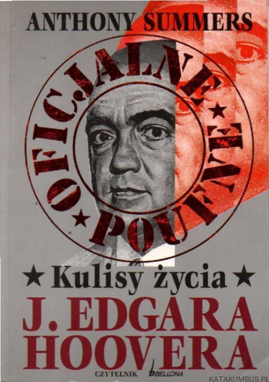 Oficjalne i poufne kulisy życia J. Edgara Hoovera. ANTHONY SUMMERS