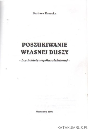 Poszukiwanie własnej Duszy. BARBARA KOSACKA