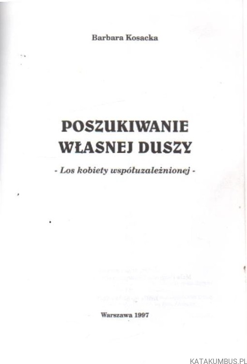 Poszukiwanie własnej Duszy. BARBARA KOSACKA