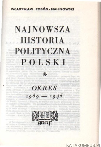 Najnowsza historia polityczna Polski. Okres 1939-1945. WŁADYSŁAW POBÓG-MALINOWSKI