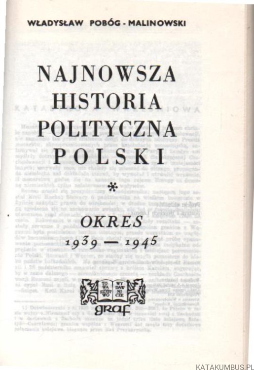 Najnowsza historia polityczna Polski. Okres 1939-1945. WŁADYSŁAW POBÓG-MALINOWSKI