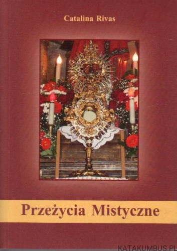 Przeżycia mistyczne. CATALINA RIVAS