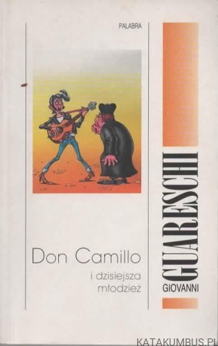 Don Camillo i dzisiejsza młodzież. GIOVANNI GUARESCHI