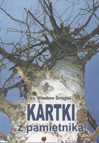 Kartki z pamiętnika. ks. WIESŁAW ŚMIGIEL