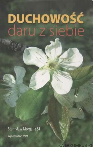 Duchowość daru z siebie. STANISŁAW MORGALLA SJ