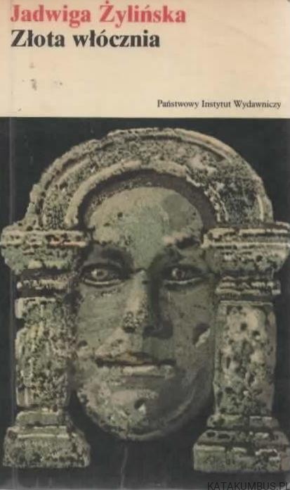 Złota włócznia. JADWIGA ŻYLIŃSKA