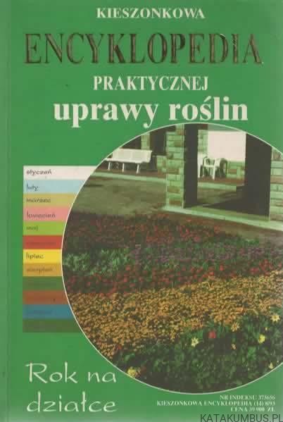 Kieszonkowa encyklopedia praktycznej uprawy roślin. MAGDA I GABRIELA HAASE