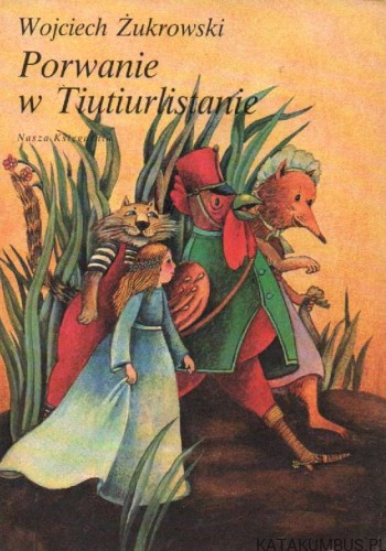 Porwanie w Tiutiurlistanie. WOJCIECH ŻUKROWSKI