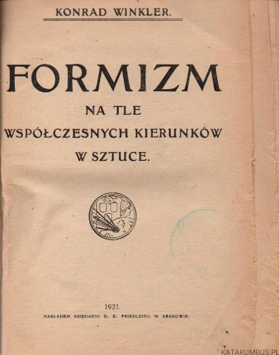 Formizm na tyle współczesnych kierunków w sztuce. KONDRAD WINKLER