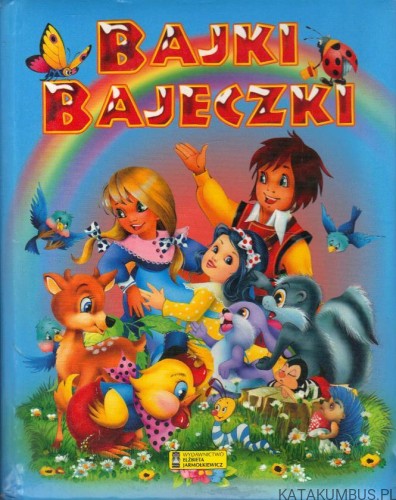 Bajki, bajeczki. PRACA ZBIOROWA