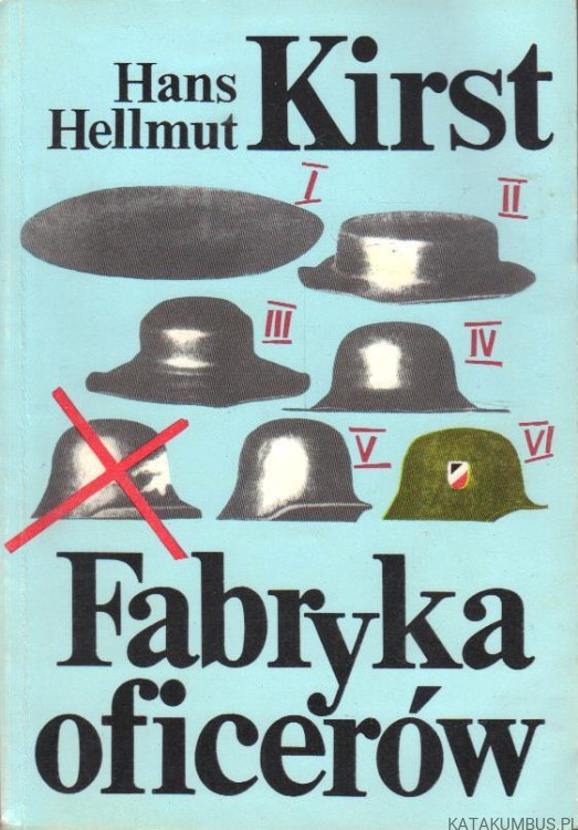 Fabryka oficerów T. 1-2. HANS HELLMUT KIRST