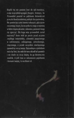 Przewodnik dla zniechęconych spowiedzią i mszą świętą. TOMASZ PAWŁOWSKI OP