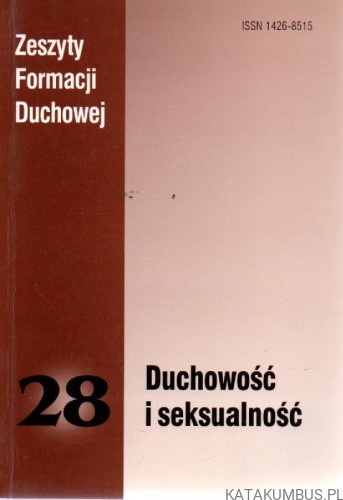 Zeszyty formacji duchowej. Duchowość i seksualność (28). PRACA ZBIOROWA