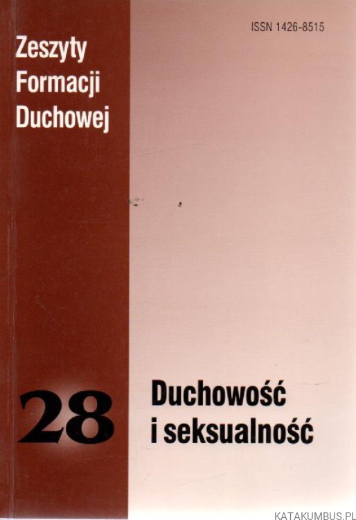 Zeszyty formacji duchowej. Duchowość i seksualność (28). PRACA ZBIOROWA