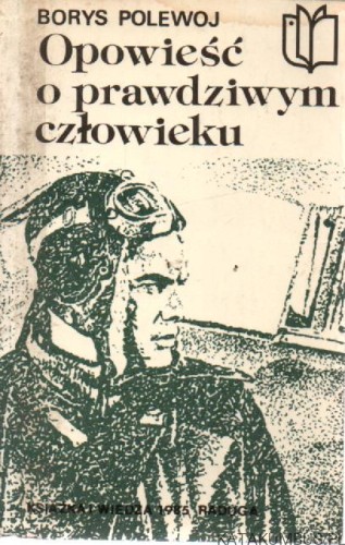 Opowieść o prawdziwym człowieku. BORYS POLEWOJ