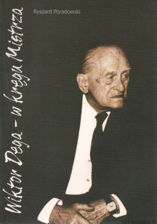 Wiktor Dega - w kręgu mistrza. RYSZARD PORADOWSKI