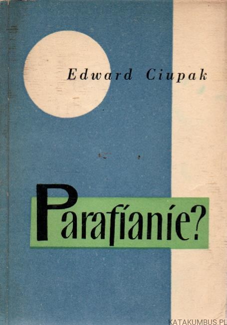 Parafianie? EDWARD CIUPAK