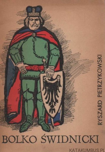 Bolko świdnicki . RYSZARD PIETRZYKOWSKI