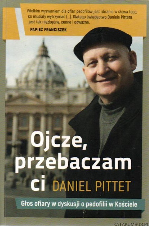 Ojcze, przebaczam Ci. DANIEL PITTET