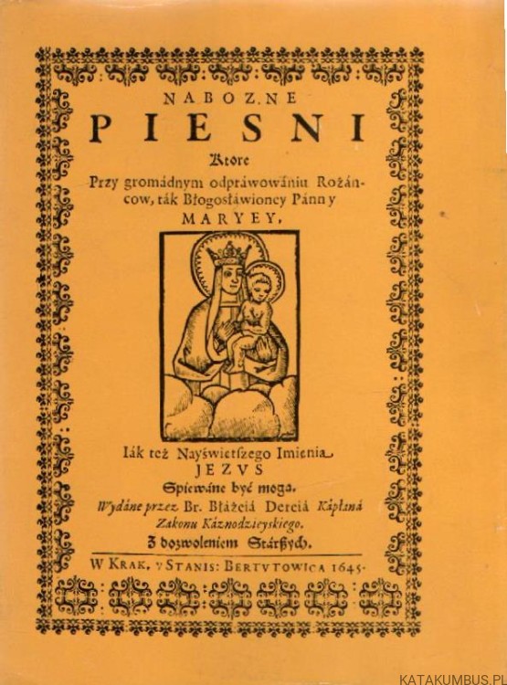 Nabożne pieśni, które przy gromadnym odprawianiu różańców tak błogosławionej Panny Maryjej, jak też Najświętszego Imienia Jezus. DEREY BŁAŻEJ