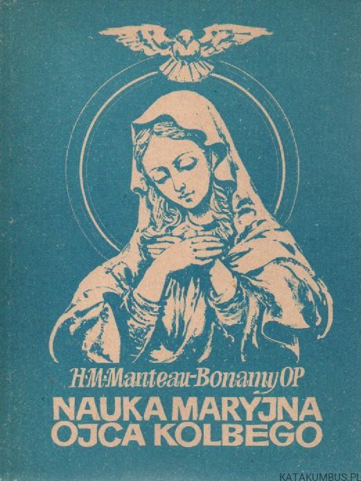 Nauka Maryjna Ojca Kolbego. H.M. MANTEAU-BONAMY OP