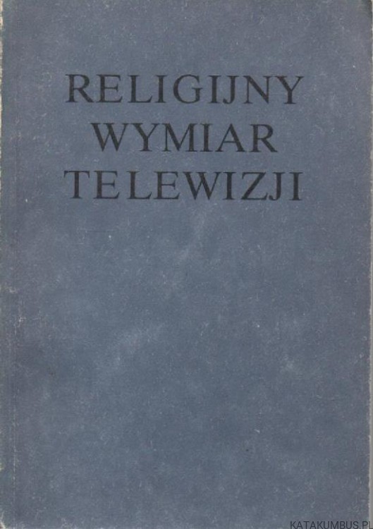 Religijny wymiar telewizji.PRACA ZBIOROWA