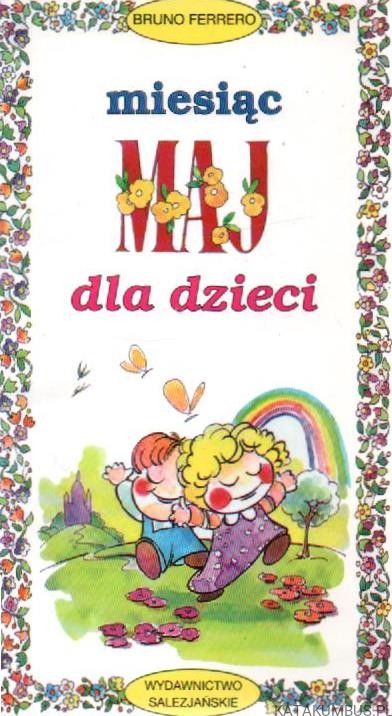 Miesiąc maj dla dzieci. BRUNO FERRERO