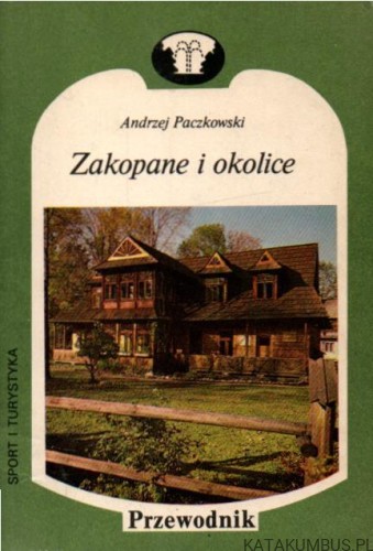 Zakopane i okolice. ANDRZEJ PACZKOWSKI