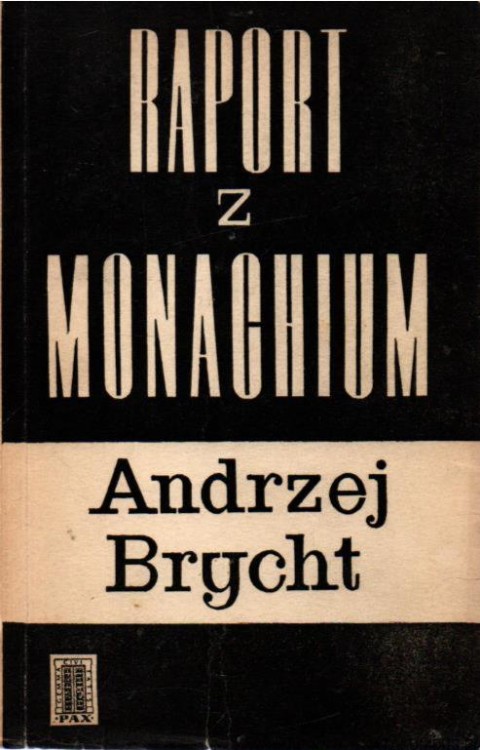 Raport z Monachium. ANDRZEJ BRYCHT